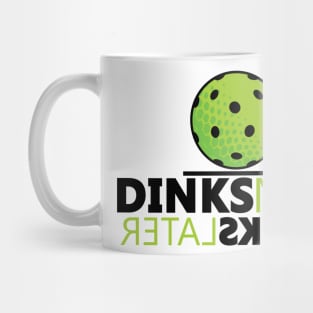 Dink Now Drink Later Mug